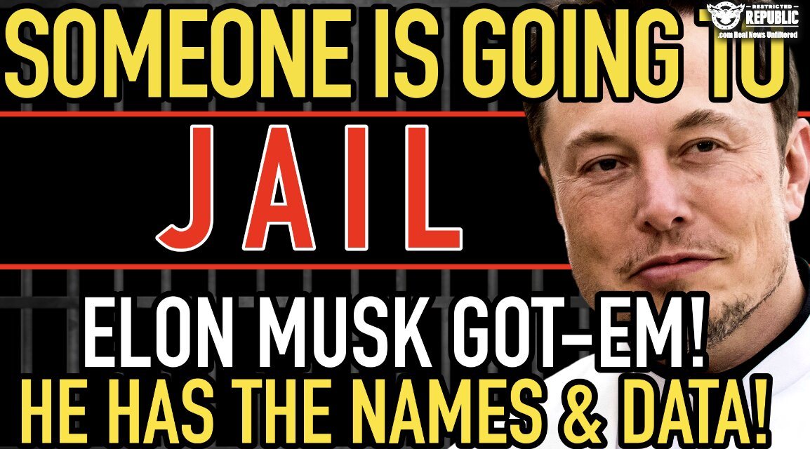 Someone Is Going To Jail! Elon Musk Got-Em & He Has The Names and Data! 
